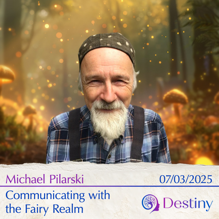 Michael Pilarski: Communicating with the Fairy Realm