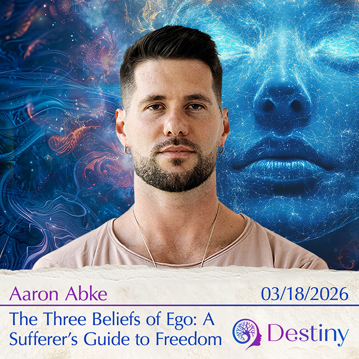 Aaron Abke: The Three Beliefs of Ego: A Sufferer’s Guide to Freedom