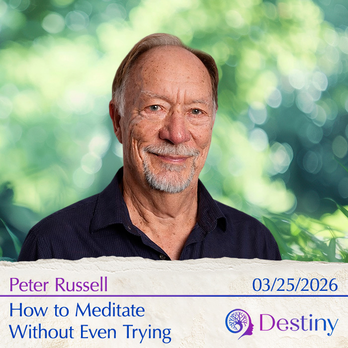 Peter Russell: How to Meditate Without Even Trying